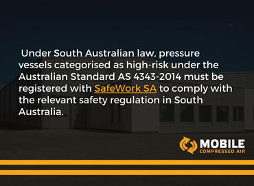 To comply with Australian regulations and according to South Australian law, pressure vessels categorised as high-risk under the